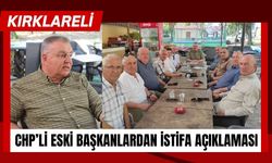 KIRKLARELİ; CHP’li Eski Başkanlardan İstifa Açıklaması