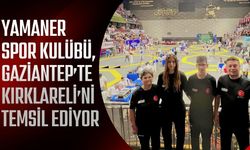 Yamaner Spor Kulübü, Gaziantep’te Kırklareli’ni Temsil Ediyor