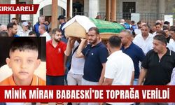Minik Miran Babaeski’de Toprağa Verildi