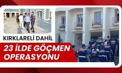 Kırklareli Dahil 23 İlde Göçmen Operasyonu