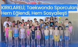 KIRKLARELİ; Taekwondo Sporcuları Hem Eğlendi, Hem Sosyalleşti