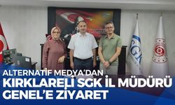 Alternatif Medya’dan Kırklareli SGK İl Müdürü Genel’e Ziyaret