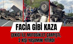 FACİA GİBİ KAZA; Çekici İle Motosiklet Çarpıştı, 2 Ölü