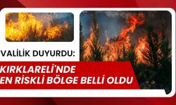 VALİLİK DUYURDU: Kırklareli'nde En Riskli Bölge Belli Oldu