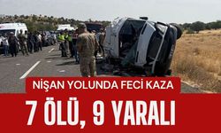NİŞAN YOLUNDA FECİ KAZA; 7 Ölü, 9 Yaralı
