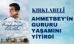 KIRKLARELİ; Ahmetbey’in Gururu Hayatını Kaybetti