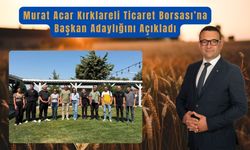 Murat Acar Kırklareli Ticaret Borsası’na Başkan Adaylığını Açıkladı
