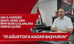 SGK İl Müdürü Şenol Genel’den Prim Borcu Bulunanlara Önemli Çağrı: “31 Ağustos’a Kadar Başvurun”