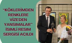 “Köklerimden Renklere Vize'den Yansımalar” İsimli Resim Sergisi Açıldı