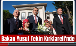 Bakan Yusuf Tekin Kırklareli'nde