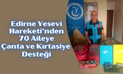 Edirne Yesevi Hareketi’nden 70 Aileye Çanta ve Kırtasiye Desteği
