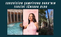 Eurovision Şampiyonu Dara’nın Tercihi İğneada Oldu