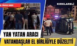 KIRKLARELİ; Yan Yatan Aracı Vatandaşlar El Birliğiyle Düzeltti