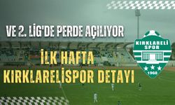 Ve 2. Lig'de Perde Açılıyor; İlk Hafta Kırklarelispor Detayı