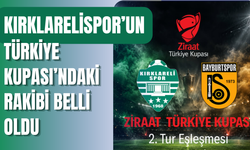 Kırklarelispor’un Türkiye Kupası’ndaki Rakibi Belli Oldu