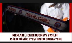 Kırklareli’de de Düğmeye Basıldı! 35 İlde Büyük Uyuşturucu Operasyonu