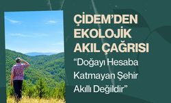 Çidem’den Ekolojik Akıl Çağrısı: “Doğayı Hesaba Katmayan Şehir Akıllı Değildir”