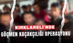 Kırklareli’nde Göçmen Kaçakçılığı Operasyonu