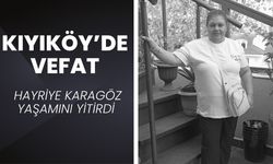 KIYIKÖY’DE VEFAT; Hayriye Karagöz Yaşamını Yitirdi