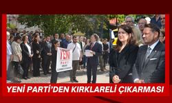 Yeni Parti’den Kırklareli Çıkarması