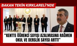 BAKAN TEKİN KIRKLARELİ’NDE; Kentte Öğrenci Sayısı Azalmasına Rağmen Okul Ve Derslik Sayısı Arttı