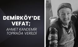 DEMİRKÖY’DE VEFAT; Ahmet Kandemir Toprağa Verildi