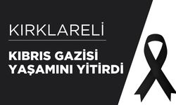 KIRKLARELİ; Kıbrıs Gazisi Yaşamını Yitirdi