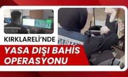 Kırklareli’nde Yasa Dışı Bahis Operasyonu