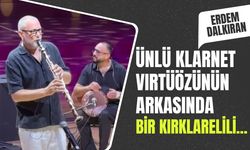 Ünlü Klarnet Virtüözünün Arkasında, Bir Kırklarelili