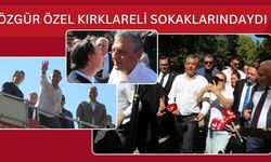 Özgür Özel Kırklareli Sokaklarındaydı