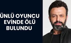 ŞOK; Ünlü Oyuncu Evinde Ölü Bulundu