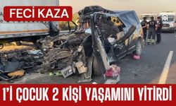 FECİ KAZA; 1’i Çocuk 2 Kişi Yaşamını Yitirdi