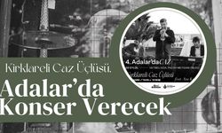 Kırklareli Caz Üçlüsü, Adalar’da Konser Verecek