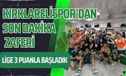 Kırklarelispor’dan Son Dakika Zaferi; Lige 3 Puanla Başladık