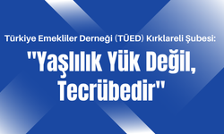 "Yaşlılık Yük Değil, Tecrübedir"