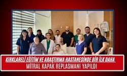 Kırklareli Eğitim ve Araştırma Hastanesi’nde Bir İlk Daha! Mitral Kapak Replasmanı Yapıldı