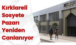 Kırklareli Sosyete Pazarı Yeniden Canlanıyor