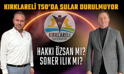 Kırklareli TSO’da Sular Durulmuyor; Hakkı Özsan Mı Soner Ilık Mı?