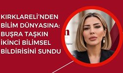 KIRKLARELİ’NDEN BİLİM DÜNYASINA: BUŞRA TAŞKIN İKİNCİ BİLİMSEL BİLDİRİSİNİ SUNDU