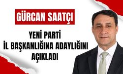Gürcan Saatçı, Yeni Parti İl Başkanlığına Adaylığını Açıkladı