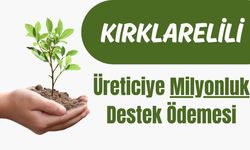 Kırklarelili Üreticiye Milyonluk Destek Ödemesi