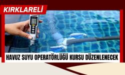 Kırklareli’nde Havuz Suyu Operatörlüğü Kursu Düzenlenecek