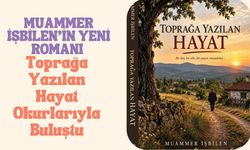 Muammer İşbilen’in Yeni Romanı “Toprağa Yazılan Hayat” Okurlarıyla Buluştu