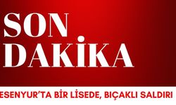 SON DAKİKA; Esenyur’ta Bir Lisede Bıçaklı Saldırı