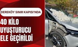 Dereköy Sınır Kapısı'nda 40 Kilo Uyuşturucu Ele Geçirildi