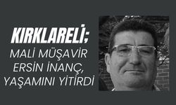 KIRKLARELİ; Mali Müşavir Ersin İnanç, Yaşamını Yitirdi