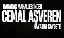 Karakaş Mahallesi’nden Cemal Aşveren Hayatını Kaybetti