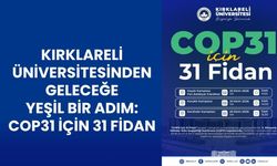 Kırklareli Üniversitesinden Geleceğe Yeşil Bir Adım: Cop31 İçin 31 Fidan