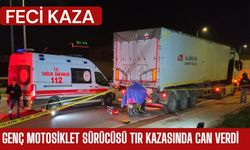 Genç Motosiklet Sürücüsü Tır Kazasında Can Verdi