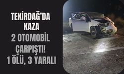 Tekirdağ’da Kaza: 2 Otomobil Çarpıştı! 1 Ölü, 3 Yaralı